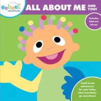 eebee's Adventures All About Me and You!: Head-to-Toe Adventures for Your Baby. Start Anywhere. Go Anywhere! 1402774877 Book Cover