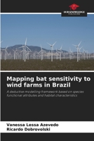 Mapping bat sensitivity to wind farms in Brazil 6206333884 Book Cover