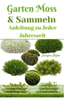 Garten Moss & Sammeln Anleitung zu Jeder Jahreszeit: Der Leitfaden für Mooswanderer zum Identifizieren, Züchten, Pflegen, Ernten und Konservieren von B0FGCSPQT8 Book Cover