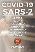COVID-19 SARS-2: Mi vida en una residencia durante la pandemia del Covid-19 Sars-2 B08RTCS389 Book Cover
