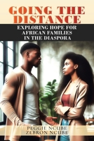 Going the Distance: Exploring Hope for African Families in the Diaspora 1964462959 Book Cover