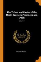 The Tribes and Castes of the North-Western Provinces and Oudh; Volume 3 1018344535 Book Cover