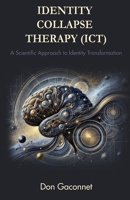 Identity Collapse Therapy (ICT) B0F57QZQHX Book Cover