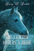 The Cowboy Orders A bride: Twin Fork Series 1546779280 Book Cover