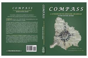 COMPASS: A GUIDEBOOK TO ENGLISH GRAMMAR Nouns, Verbs, Parts of Speech, Sentences, Phrases, and Tenses REVISED 2ND EDITION, 2008 0982000510 Book Cover