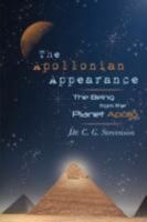 The Apollonian Appearance: The Being from the Planet Apollo 1438900473 Book Cover