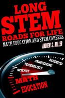 Long STEM Roads for Life: Math Education and STEM Careers 149219378X Book Cover