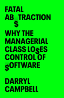 Fatal Abstraction: Why the Managerial Class Loses Control of Software B0F3ZLSXT1 Book Cover