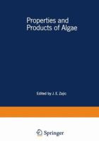 Properties and Products of Algae 0306304716 Book Cover