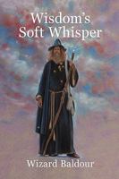 Wisdom's Soft Whisper 1436384826 Book Cover