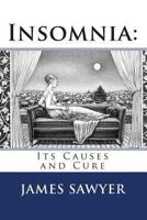 Insomnia: Its Causes and Cure 1451559100 Book Cover