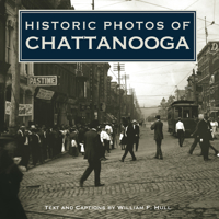 Historic Photos of Chattanooga (Historic Photos.) 1683369092 Book Cover