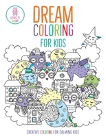 Dream Coloring for Kids: (Mindful Coloring Books) 1647223288 Book Cover