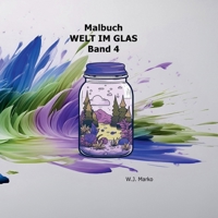 Malbuch Welt im Glas Band 4 (German Edition) 3769315227 Book Cover