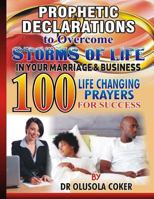 Prophetic Declaration to Overcome Storms of Life in Your Marriage and Business: 100 Life Changing Prayers for Success and Breakthrough 1533272301 Book Cover