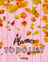 Daily Planner to Do List: Daily Planner, Checklist, Daily Desk Pad, Organiser: Daily Planner, Checklist, Daily Desk Pad, Organiser: Daily Planner, Checklist, Daily Desk Pad, Organiser: Daily Planner,  0649793129 Book Cover