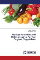 Market Potential and Willingness to Pay for Organic Vegetables 3659439967 Book Cover