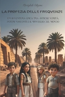 La profezia delle frequenze: Un'avventura epica tra antiche verità, poteri nascosti e il risveglio del mondo (Italian Edition) B0FJRR4GPY Book Cover