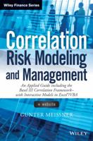 Correlation Risk Modeling and Management, + Website: An Applied Guide Including the Basel III Correlation Framework - With Interactive Models in Excel / VBA 111879690X Book Cover