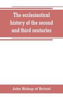 The ecclesiastical history of the second and third centuries: illustrated from the writings of Tertullian 9353800161 Book Cover