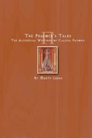 The Peacock's Tales - The Alchemical Writings of Claudia Pavonis 1484874641 Book Cover