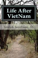 Life After Vietnam: A Book of Poems 1537268805 Book Cover