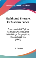 Health and Pleasure, or Malvern Punch 1164666193 Book Cover