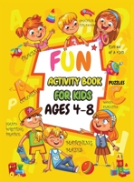 Fun Activity book for kids ages 4-8: Fun Activities Workbook Game For Everyday Learning, Coloring, Dot to Dot, Puzzles, Mazes, Word Search and More! 9962134897 Book Cover