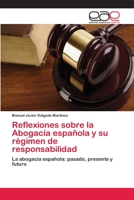 Reflexiones sobre la Abogacía española y su régimen de responsabilidad 6202259353 Book Cover