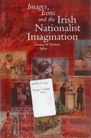 Images, Icons and the Irish Nationalist Imagination 1851824936 Book Cover