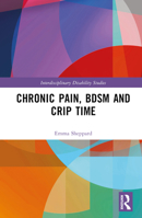Chronic Pain, Bdsm and Crip Time 0367438828 Book Cover