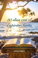30 días con el Espíritu Santo (Spanish Edition) 235455060X Book Cover