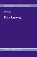 Rock Rheology (Mechanics of Elastic and Inelastic Solids) 9401076545 Book Cover