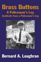 Brass Buttons: A Policeman's Log 0741413000 Book Cover