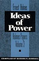 Ideas of Power (The/Holmes Papers, Vol 3) 0875166504 Book Cover