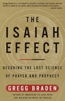 The Isaiah Effect: Decoding the Lost Science of Prayer and Prophecy 060980796X Book Cover