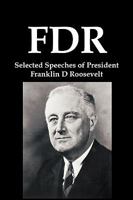 FDR: Selected Speeches of President Franklin D. Roosevelt 1934941972 Book Cover