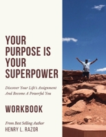 Your Purpose is Your Superpower Discover Your Life's Assignment and Become A Powerful You 1953163696 Book Cover