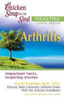 Chicken Soup for the Soul Healthy Living Series: Arthritis (Chicken Soup for the Soul) 0757305245 Book Cover