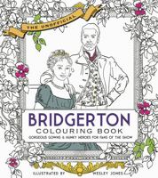 Unofficial Bridgerton Colouring Book: Gorgeous Gowns & Hunky Heroes for Fans of the Show 0711269912 Book Cover