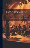 Flavio Recaredo: Drama En Tres Actos Y En Variedad De Metros 1147630518 Book Cover