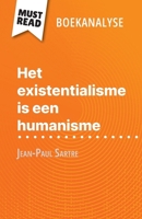 Het existentialisme is een humanisme van Jean-Paul Sartre (Boekanalyse): Volledige analyse en gedetailleerde samenvatting van het werk (Dutch Edition) 2808699131 Book Cover