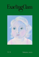Exacting Clam No. 8: Spring 2023 1952386632 Book Cover