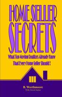 Home Seller Secrets: What Top Moving Realtors Already Know That Every Home Seller Should 0578089467 Book Cover
