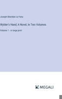 Wylder's Hand; A Novel, In Two Volumes: Volume 1 - in large print 3387333897 Book Cover