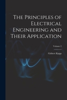 The Principles of Electrical Engineering and Their Application; Volume 2 1016993706 Book Cover