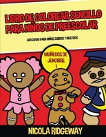 Libro de colorear sencillo para niños de preescolar (Muñecos de Jengibre 1): Este libro contiene 40 láminas para colorear con líneas extra gruesas. ... de Pintar Para Niños) (Spanish Edition) 1800271638 Book Cover