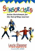 Sensorcises: Active Enrichment for the Out-of-Step Learner 1890460397 Book Cover