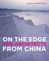 On the Edge Ten Architects from China 0847828689 Book Cover