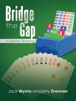 Bridge the Gap to Better Bidding 1665566825 Book Cover